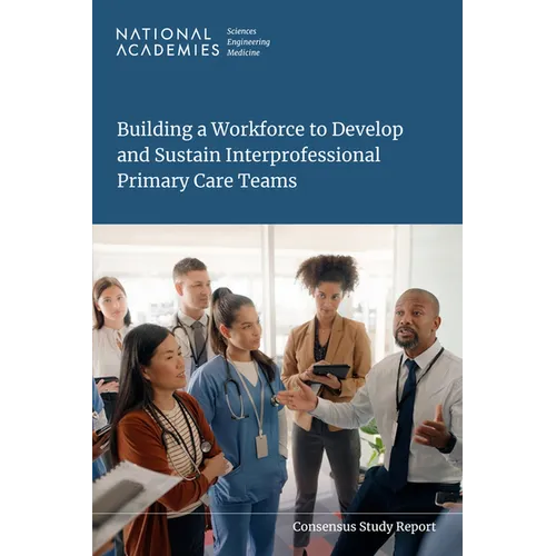 Building a Workforce to Develop and Sustain Interprofessional Primary Care Teams