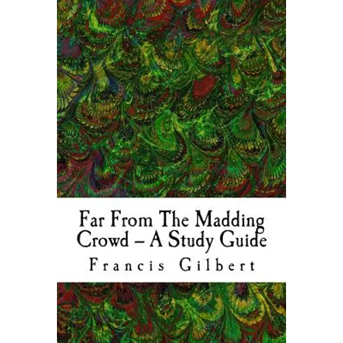 Far From The Madding Crowd -- A Study Guide