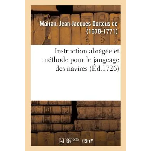Instruction abrégée et méthode pour le jaugeage des navires: avec un exemple figuré et des remarques pour la pratique