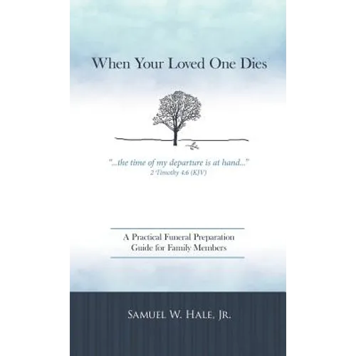 When Your Loved One Dies: A Practical Funeral Preparation Guide for Family Members