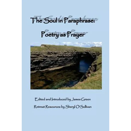 The Soul in Paraphrase: Poetry as Prayer