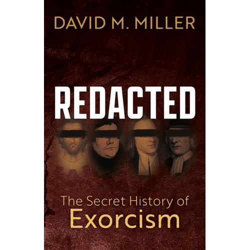 Redacted: The Secret History of Exorcism