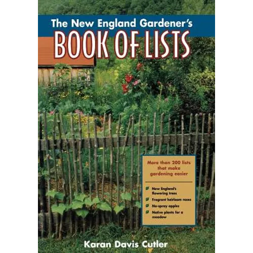 The New England Gardener's Book of Lists