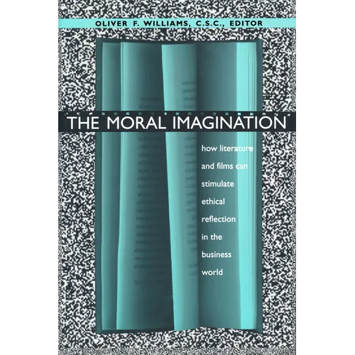 The Moral Imagination: How Literature and Films Can Stimulate Ethical Reflection in the Business World