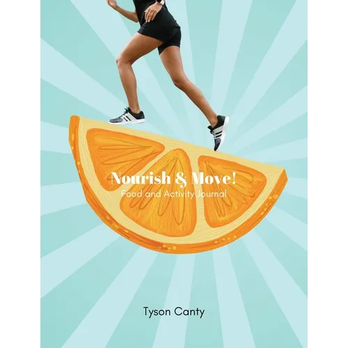 Nourish & Move!: Food and Activity Journal