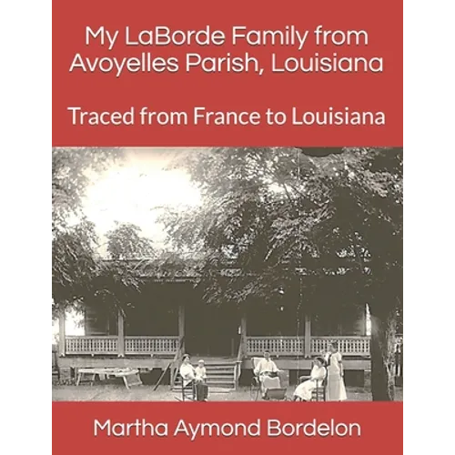 My LaBorde Family from Avoyelles Parish, Louisiana: Traced from France to Louisiana
