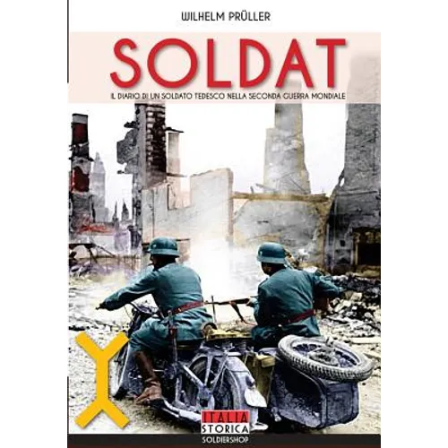 Soldat: Il diario di un soldato tedesco nella seconda guerra mondiale