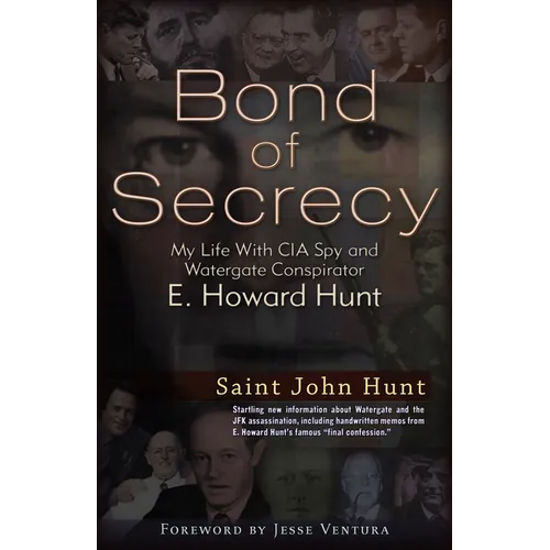 Bond of Secrecy: My Life with CIA Spy and Watergate Conspirator E. Howard Hunt