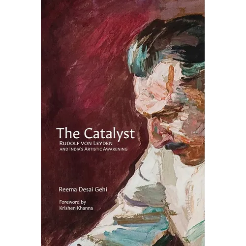 The Catalyst: Rudolf Von Leyden and India's Artistic Awakening