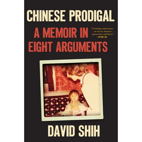 Chinese Prodigal: A Memoir in Eight Arguments