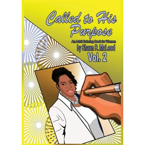 Called to His Purpose: An Adult Coloring Book for Women - Vol. 2