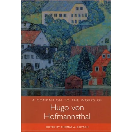 A Companion to the Works of Hugo Von Hofmannsthal