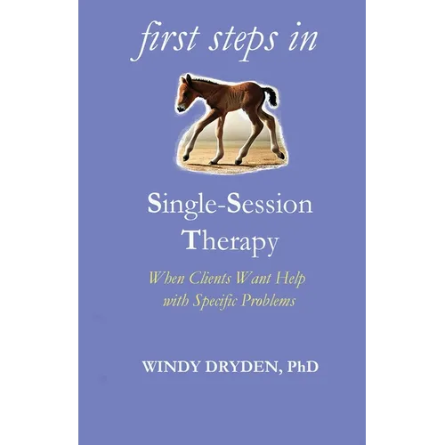 First Steps in Single-Session Therapy: When Clients Want Help with Specific Problems