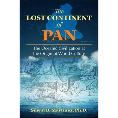 The Lost Continent of Pan: The Oceanic Civilization at the Origin of World Culture