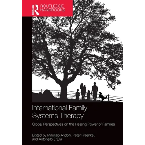 International Family Systems Therapy: Global Perspectives on the Healing Power of Families