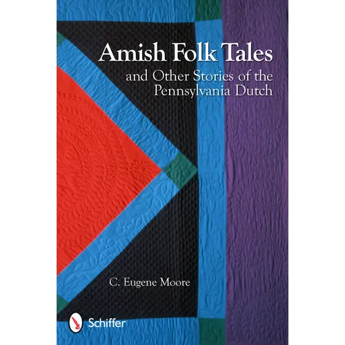 Amish Folk Tales and Other Stories of the Pennsylvania Dutch