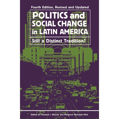 Politics and Social Change in Latin America: Still a Distinct Tradition?, Revised and Updated