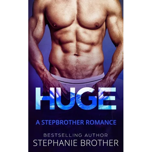 Huge: A Stepbrother Romance