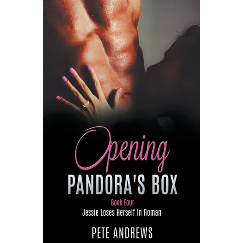 Opening Pandora's Box 4 - Jessie Loses Herself In Roman