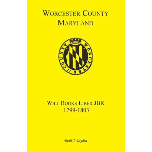 Worcester County, Maryland Will Books, Liber JBR, 1799-1803