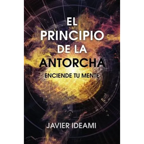 El principio de la antorcha: Enciende tu mente