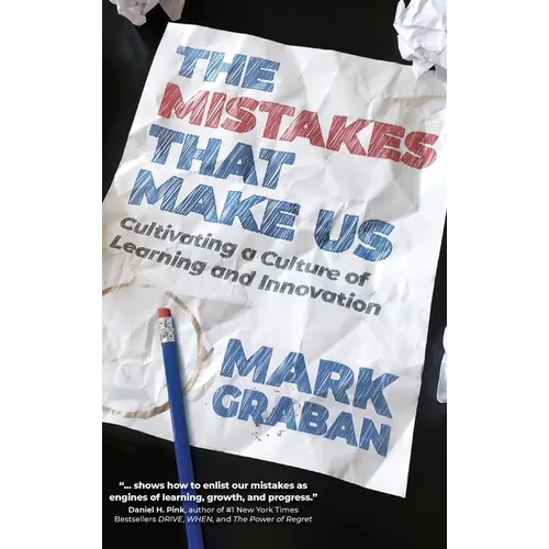 The Mistakes That Make Us: Cultivating a Culture of Learning and Innovation