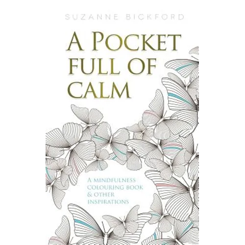 A Pocket Full of Calm: A Mindfulness Colouring Book and Other Inspirations