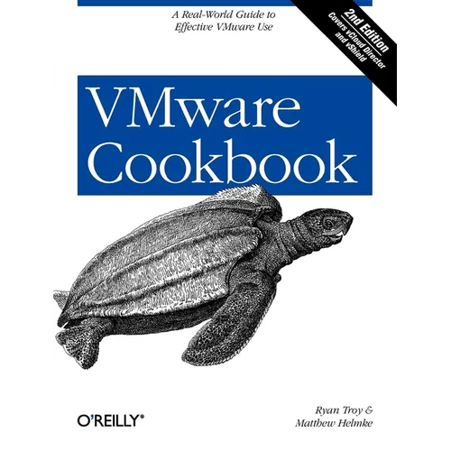 VMware Cookbook: A Real-World Guide to Effective VMware Use