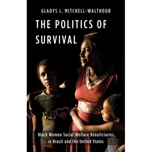 The Politics of Survival: Black Women Social Welfare Beneficiaries in Brazil and the United States