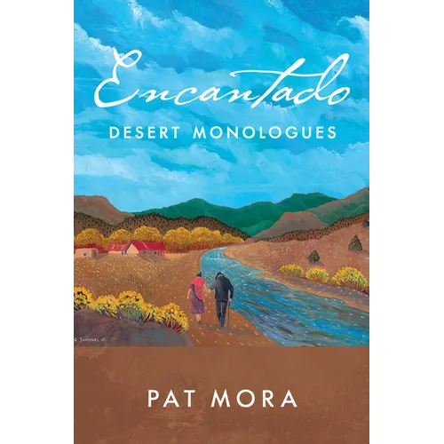 Encantado: Desert Monologues