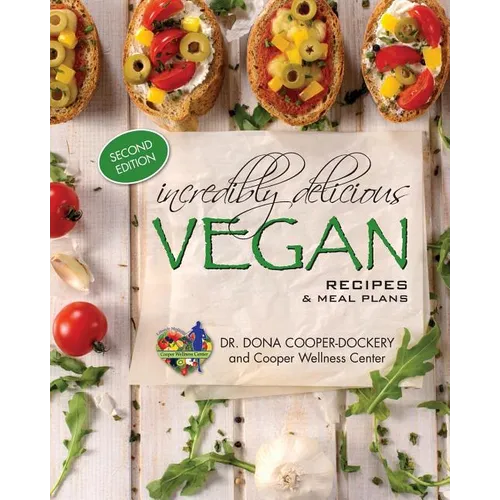 Incredibly Delicious Vegan Recipes and Meal Plans: (Second Edition)