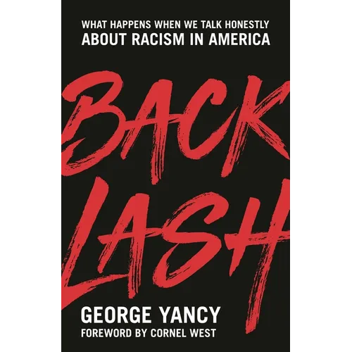 Backlash: What Happens When We Talk Honestly about Racism in America