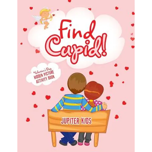 Find Cupid! Valentine's Day Hidden Picture Activity Book