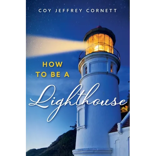 How To Be A Lighthouse