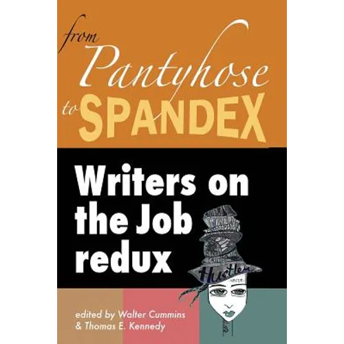From Pantyhose to Spandex: Writers on the Job Redux