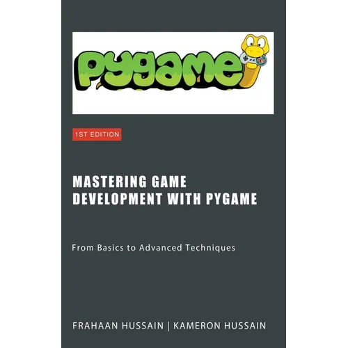 Mastering Game Development with PyGame: From Basics to Advanced Techniques