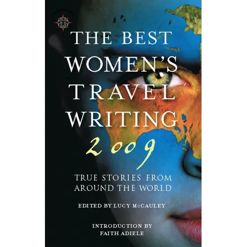 The Best Women's Travel Writing: True Stories from Around the World