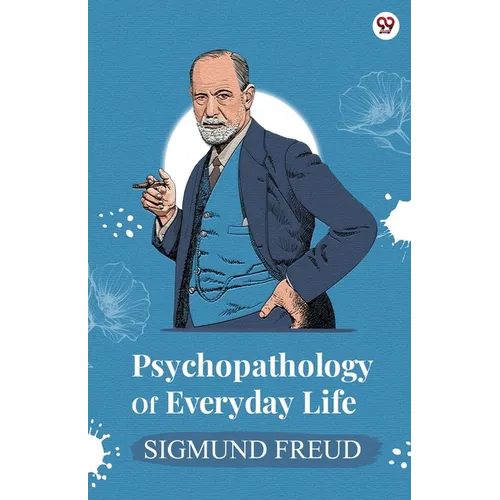 Psychopathology Of Everyday Life
