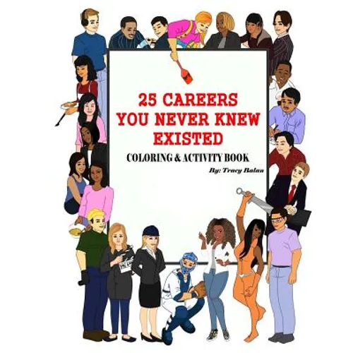 25 Careers You Never Knew Existed: Color & Activity Book
