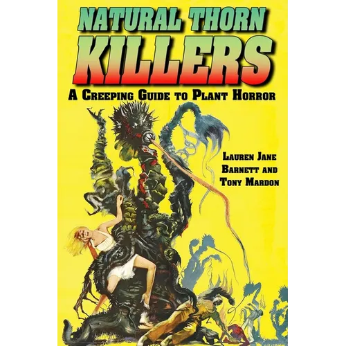 Natural Thorn Killers: A Creeping Guide To Plant Horror