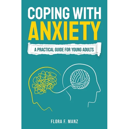 Coping with Anxiety: A Practical Guide for Young Adults