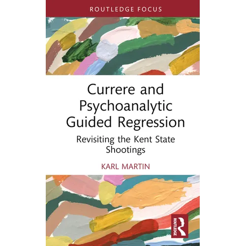 Currere and Psychoanalytic Guided Regression: Revisiting the Kent State Shootings