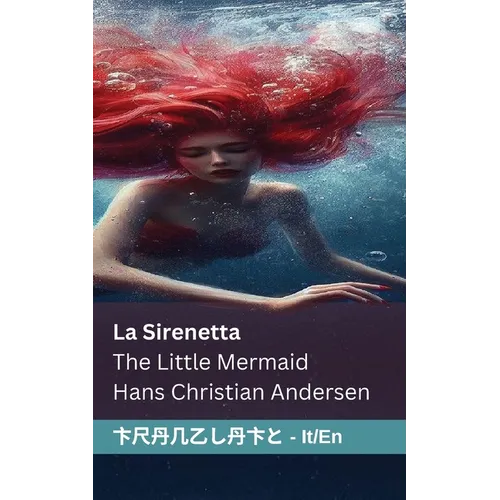 La Sirenetta / The Little Mermaid: Tranzlaty Italiano English