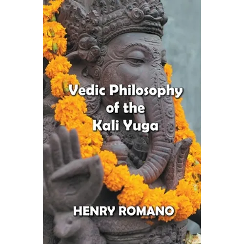 Vedic Philosophy of the Kali Yuga