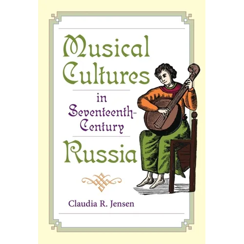 Musical Cultures in Seventeenth-Century Russia