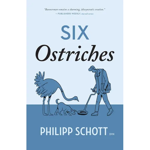 Six Ostriches: A Dr. Bannerman Vet Mystery
