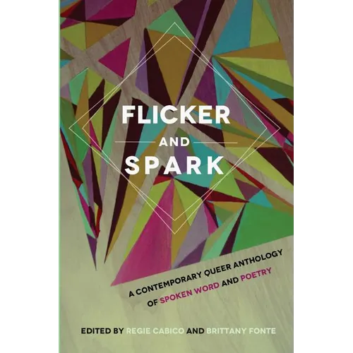 Flicker and Spark: A Contemporary Queer Anthology of Spoken Word and Poetry