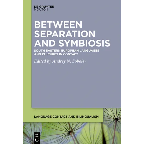 Between Separation and Symbiosis: South Eastern European Languages and Cultures in Contact
