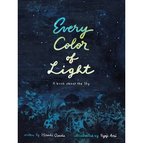 Every Color of Light: A Book about the Sky