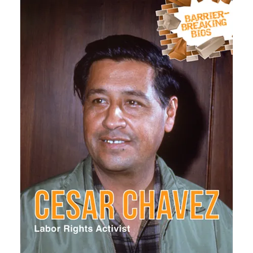 Cesar Chavez: Labor Rights Activist
